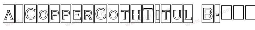 a_CopperGothTitul B字体转换